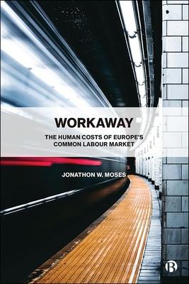 Workaway: The Human Costs of Europe’’s Common Labour Market