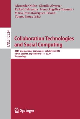 Collaboration Technologies and Social Computing: 26th International Conference, Collabtech 2020, Tartu, Estonia, September 8-11, 2020, Proceedings