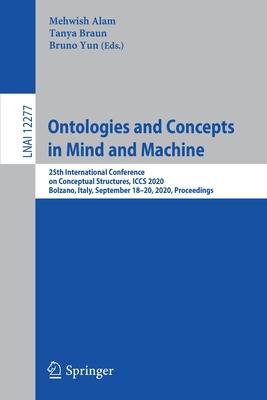 Ontologies and Concepts in Mind and Machine: 25th International Conference on Conceptual Structures, Iccs 2020, Bolzano, Italy, September 18-20, 2020,