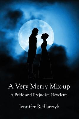 A Very Merry Mix-up: A Pride and Prejudice Novelette