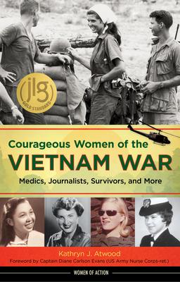 Courageous Women of the Vietnam War: Medics, Journalists, Survivors, and More