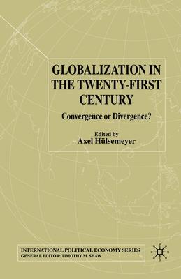 Globalization in the Twenty-First Century: Convergence or Divergence?