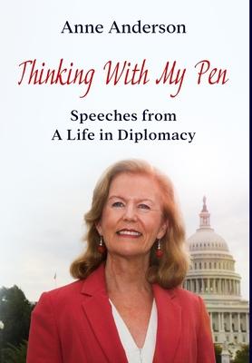 Thinking With My Pen: Speeches from a Life in Diplomacy