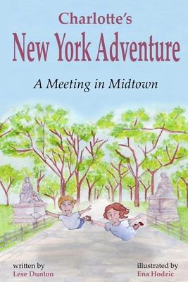 Charlotte’’s New York Adventure: A Meeting in Midtown