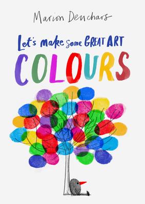 Let’’s Make Some Great Art: Colours