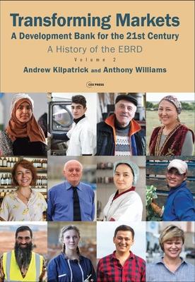 Transforming Markets: A Development Bank for the 21st Century. a History of the Ebrd, Volume 2