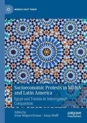 Socioeconomic Protests in Mena and Latin America: Egypt and Tunisia in Interregional Comparison