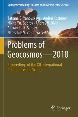 Problems of Geocosmos-2018: Proceedings of the XII International Conference and School