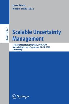 Scalable Uncertainty Management: 14th International Conference, Sum 2020, Bozen-Bolzano, Italy, September 23-25, 2020, Proceedings