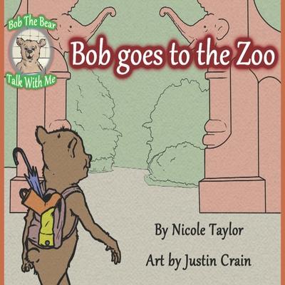 Bob Goes to the Zoo: Bob the Bear Talk with Me