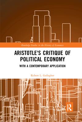 Aristotle’’s Critique of Political Economy: With a Contemporary Application