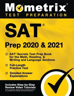 SAT Prep 2020 and 2021 - SAT Secrets Test Prep Book for the Math, Reading, & Writing and Language Sections, Full-Length Practice Test, Detailed Answer