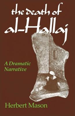 The Death of al-Hallaj: A Dramatic Narrative