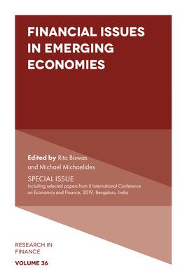 Financial Issues in Emerging Economies: Special Issue Including Papers from the International Conference on Economics and Finance, India