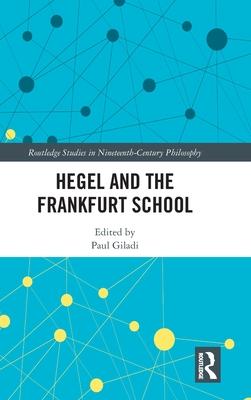 Hegel and the Frankfurt School: Traditions in Dialogue