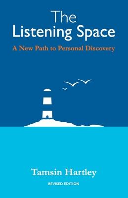 The Listening Space: A New Path to Personal Discovery (second edition)