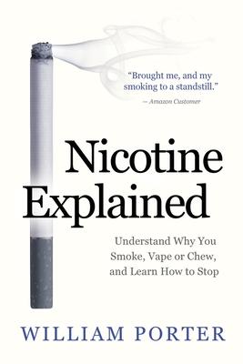 Nicotine Explained: Understand why you smoke, vape or chew, and learn how to stop.