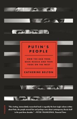 Putin’’s People: How the KGB Took Back Russia and Then Took on the West