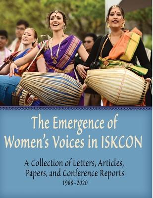 The Emergence of Women’’s Voices in ISKCON: A Collection of Letters, Articles, Papers, and Conference Reports from 1988 to 2020