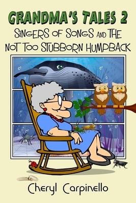 Grandma’’s Tales 2: Singers of Songs & The Not Too Stubborn Humpback