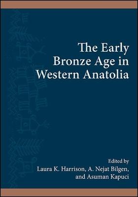 The Early Bronze Age in Western Anatolia