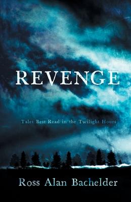 Revenge: Tales Best Read in the Twilight Hours