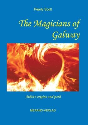 The Magicians of Galway: Aiden’’s origins and path