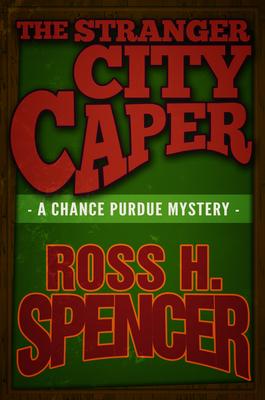 The Stranger City Caper: The Chance Purdue Series - Book Three