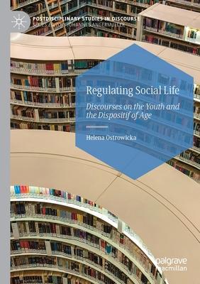 Regulating Social Life: Discourses on the Youth and the Dispositif of Age