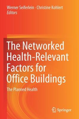 The Networked Health-Relevant Factors for Office Buildings: The Planned Health