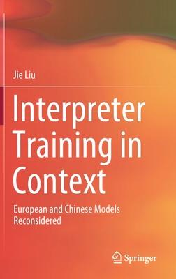 Interpreter Training in Context: European and Chinese Models Reconsidered