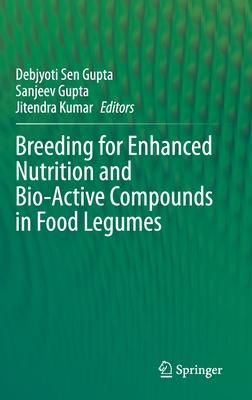 Breeding for Enhanced Nutrition and Bio-Active Compounds in Food Legumes