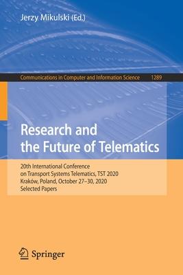 Research and the Future of Telematics: 20th International Conference on Transport Systems Telematics, Tst 2020, Kraków, Poland, October 27-30, 2020, S