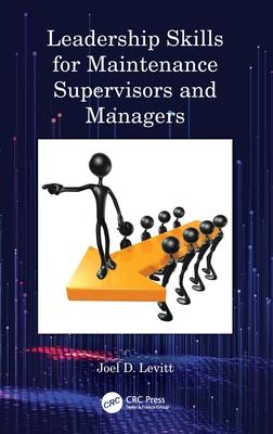 Leadership Skills for Maintenance Supervisors and Managers