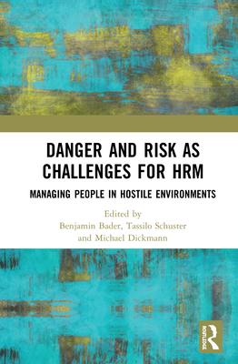 Danger and Risk as Challenges for Hrm: Managing People in Hostile Environments