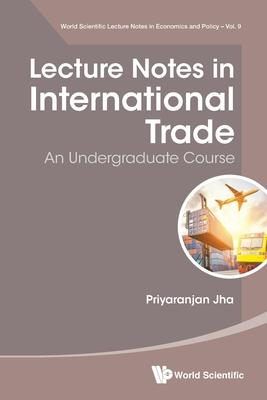 Lecture Notes in International Trade: An Undergraduate Course