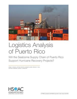 Logistics Analysis of Puerto Rico: Will the Seaborne Supply Chain of Puerto Rico Support Hurricane Recovery Projects?