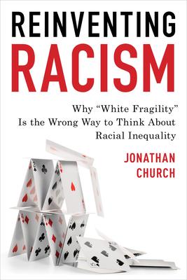 Reinventing Racism: Why white Fragility Is the Wrong Way to Think about Racial Inequality