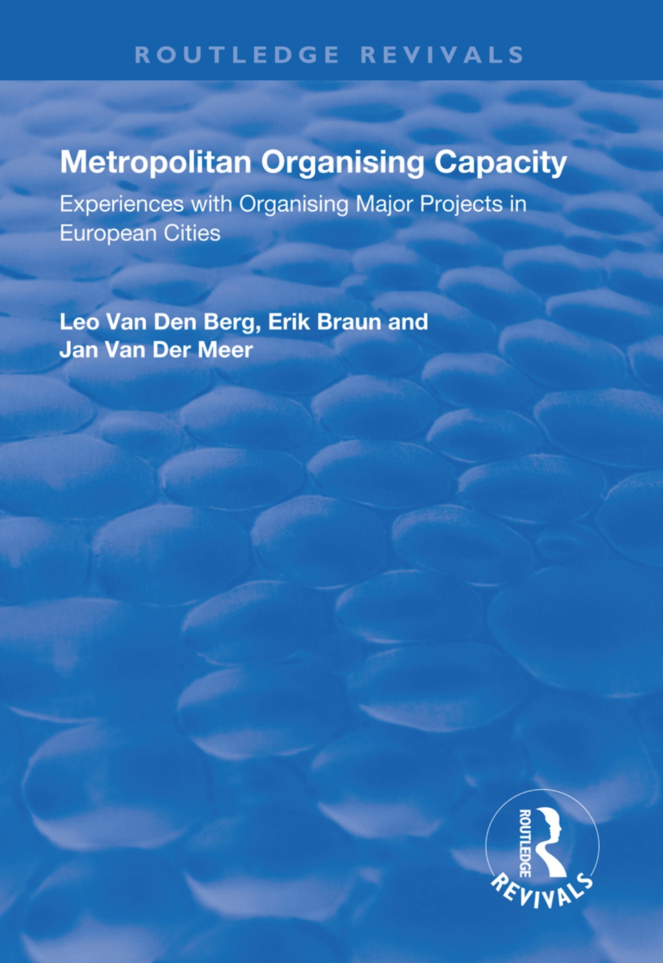 Metropolitan Organising Capacity: Experiences with Organising Major Projects in European Cities