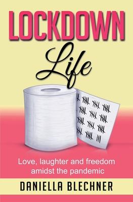 Lockdown Life: Love, laughter and freedom amidst the pandemic