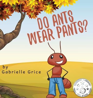 Do Ants Wear Pants?