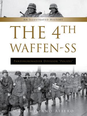 The 4th Waffen-SS Panzergrenadier Division polizei: An Illustrated History