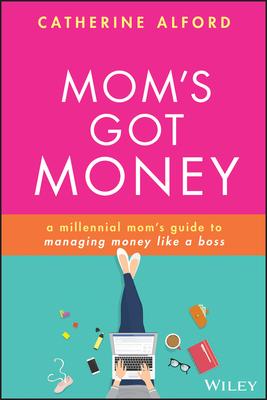 The Business Mom: Become the CEO of Your Financial Life