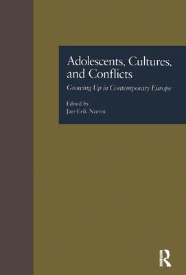 Adolescents, Cultures and Conflicts: Growing Up in Contemporary Europe