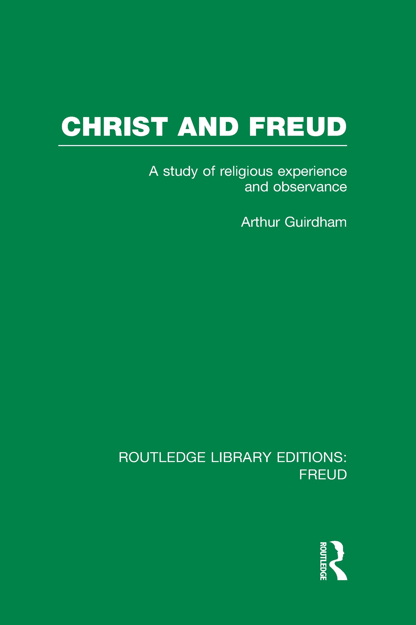 Christ and Freud (RLE: Freud): A Study of Religious Experience and Observance