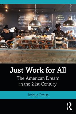 Just Work for All: The American Dream in the 21st Century