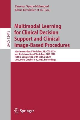 Multimodal Learning for Clinical Decision Support and Clinical Images-Based Procedures: 10th International Workshop, ML-CDs 2020, and 9th Internationa