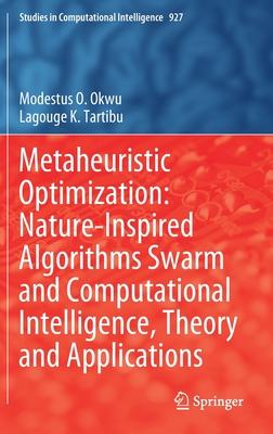 Metaheuristic Optimization: Nature-Inspired Algorithms and Swarm Intelligence, Theory and Applications