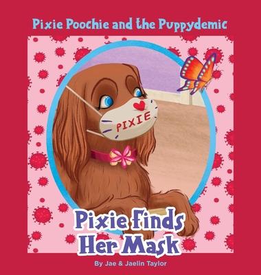 Pixie Poochie and the Puppydemic: Pixie Finds Her Mask