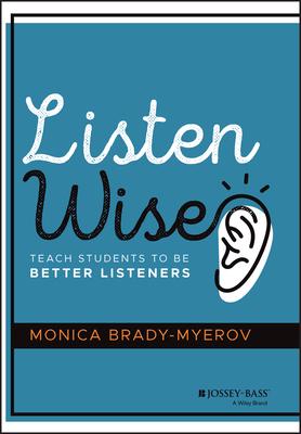 Listen Wise: Teach Students to Be Better Listeners